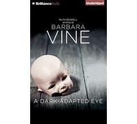 By Barbara Vine A Dark-Adapted Eye (Unabridged)