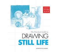 By Barber Barrington - Drawing Still Life (Artist's Workbook)
