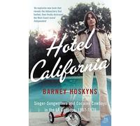 By Barney Hoskyns Hotel California Singer-songwriters and Cocaine Cowboys in the L.A. Canyons 1967-1976 by Hoskyns, Barney ( AUTHOR ) Jul-17-2006 Paperback