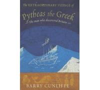 By Barry Cunliffe The Extraordinary Voyage of Pytheas the Gr irst Edition.) [Hardcover]