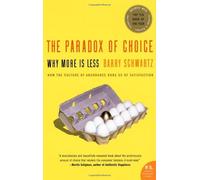 By Barry Schwartz - The Paradox of Choice: Why More is Less (New edition)