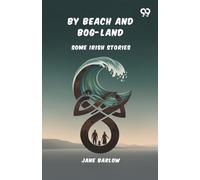 By Beach And Bog-LandSome Irish Stories (Edition1)