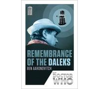By Ben Aaronovitch Doctor Who: Remembrance of the Daleks: 50th Anniversary Edition (Doctor Who 50th Anniversary Collection)