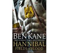 By Ben Kane Hannibal: Fields of Blood (Hannibal 2)