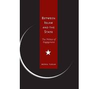 By Berna Turam Between Islam and the State: The Politics of Engagement (1st Edition)