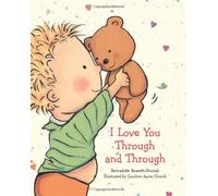 By Bernadette Rossetti-Shustak - I Love You Through and Through (Brdbk)