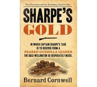 By Bernard Cornwell - Sharpe's Gold: The Destruction of Almeida, August 1810 (The Sharpe Series, Book 9)
