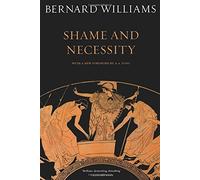 By Bernard Williams Shame and Necessity (Sather Classical Lectures) (2nd Revised edition)
