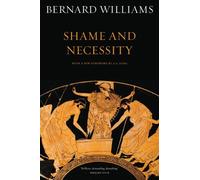 By Bernard Williams - Shame and Necessity (Sather Classical Lectures) (2nd Revised edition)