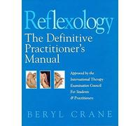 By Beryl Crane - Reflexology: The Definitive Practitioner's Manual: Recommended by the International Therapy Examination Council for Students and Practitoners ((Reissue))