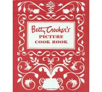 By Betty Crocker Editors Betty Crocker's Picture Cook Book (Facsimile Edition) [Ring-bound]