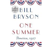 By Bill Bryson ( Author ) [ One Summer: America, 1927 By Oct-2013 Paperback