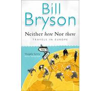 By Bill Bryson Neither Here nor There: Travels in Europe (Worn Condition)