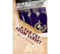 By Billy Franks A Far Cry From Sunset: Can 4 Friends Travel 5 Countries & Get 10 Superstars To Appear On A Tribute A [Paperback]