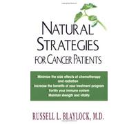 By Blaylock, L., Russell, M.D - Natural Strategies For Cancer Patients