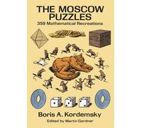 By Boris Kordemsky - The Moscow Puzzles: 359 Mathematical Recreations (Math & Logic Puzzles) (New edition)