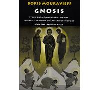 By Boris Mouravieff - Gnosis: The Exoteric Cycle v. 1 (Vol 1)