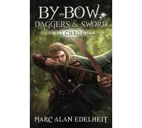 By Bow, Daggers, & Sword: Part Two: 2 (The Eli Chronicles)