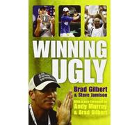 By Brad Gilbert - Winning Ugly (New edition)