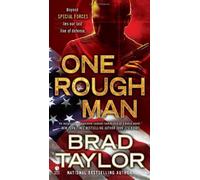 By Brad Taylor - One Rough Man: A Pike Logan Thriller (Reprint)