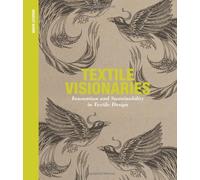 By Bradley Quinn - Textile Visionaries: Innovation and Sustainability in Textile Design
