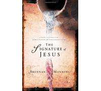 By Brennan Manning - The Signature of Jesus