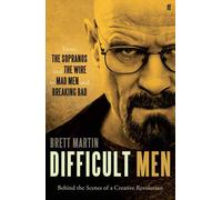 By Brett Martin - Difficult Men: From The Sopranos and The Wire to Mad Men and Breaking Bad