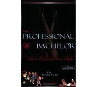 By Brett Tate The Professional Bachelor: How to Exploit Her Inner Psycho [Paperback]