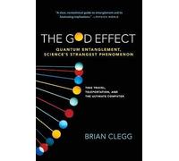 By Brian Clegg ( Author ) [ God Effect: Quantum Entanglement, Science's Strangest Phenomenon By Jul-2009 Paperback