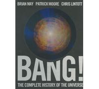 By Brian May Bang! The Complete History of the Universe (Second 2nd Edition) [Hardcover]