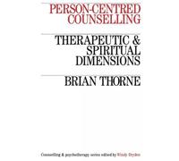 By Brian Thorne Person-centred Counselling: Therapeutic and Spiritual Dimensions (Counselling & Psychotherapy Series) (2nd ed less chap 6 available)