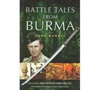 By Brigadier John Randle - Battle Tales from Burma