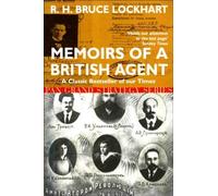 By Bruce McFarland Lockhart Memoirs of a British Agent - Being an account of the author's early life in many lands and of his of [Paperback]