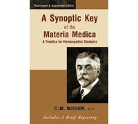 By C.M. Boger - A Synoptic Key of the Materia Medica (Rearranged & Augmented ed)