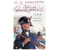 By C S Forester - Captain Hornblower R.N.: Hornblower and the 'Atropos', The Happy Return, A Ship of the Line (New Ed)