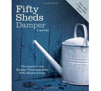 By C. T. Grey Fifty Sheds Damper: A parody (Fifty Sheds 2) (Unabridged)