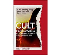 By Cameron Bexy :Cult Following (the Children of God) Hardcover 8 July