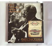by Campbell, Sally Van Winkle But Always Fine Bourbon : Pappy Van Winkle and the Story of Old Fitzgerald (1999) Hardcover