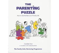 By Candida Hunt - The Parenting Puzzle: Your Guide to Transforming Family Life: How to Get the Best Out of Family Life