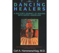 By Carl A. Hammerschlag - The Dancing Healers: A Doctor's Journey of Healing with Native Americans (Reprinted edition)