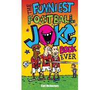 By Carl McInerney - The Funniest Football Joke Book Ever!