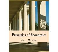 By Carl Menger Principles of Economics (Large Print Edition) (Lrg) [Paperback]