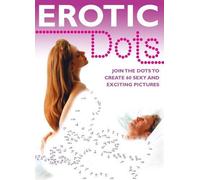 By Carlton Books - Erotic Dots: Join the Dots to Create 60 Sexy and Exciting Pictures