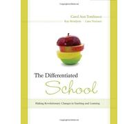 By Carol Ann Tomlinson - The Differentiated School: Making Revolutionary Changes in Teaching and Learning