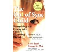 By Carol Stock Kranowitz The Out-Of-Sync Child (Revised)
