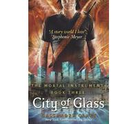By Cassandra Clare The Mortal Instruments (City of Glass #3) (1ST)