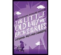 By Catharina Ingelman-Sundberg - The Little Old Lady Who Broke All the Rules (Main Market Ed.)