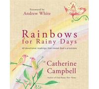 By Catherine Campbell - Rainbows for Rainy Days: 40 Devotional Readings That Reveal God's Promises (1st (first) editionNew edition)