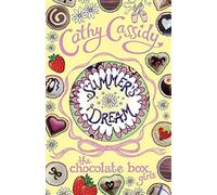By Cathy Cassidy Chocolate Box Girls: Summer's Dream