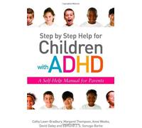 By Cathy Laver-Bradbury - Step by Step Help for Children With ADHD: A Self-Help Manual for Parents